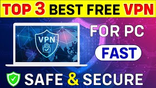 Top 3 Best Free VPN For PC 2025  Free VPN For PC 🔥 Best Free VPN For Windows 10 amp 11 [upl. by Oswal]