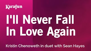 Ill Never Fall In Love Again  Kristin Chenoweth amp Sean Hayes  Karaoke Version  KaraFun [upl. by Motteo]