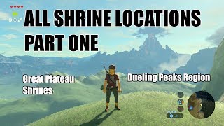 ALL SHRINE LOCATIONS PART 1  Great Plateau  Dueling Peaks Region  Shrines 113 [upl. by Sarina]