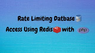 Rate Limiting Database Access Using Redis with PHP [upl. by Delano]