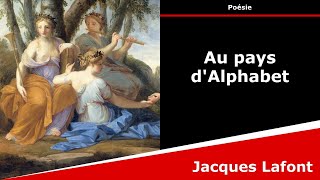 Au pays dAlphabet  Poésie  Jacques Lafont [upl. by Akym]