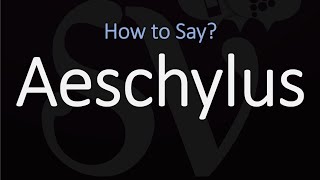 How to Pronounce Aeschylus CORRECTLY [upl. by Eiduj126]