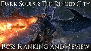 Dark Souls 3 The Ringed City Boss Ranking and Review [upl. by Aihtnys]