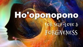 Hooponopono for Self love amp Radical Forgiveness [upl. by Ahsieken774]