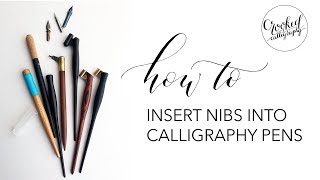 Inserting Nibs into Calligraphy Pen Holders  CROOKED CALLIGRAPHY [upl. by Ribal]