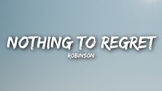 Robinson  Nothing to Regret Lyrics  Lyrics Video [upl. by Anad155]