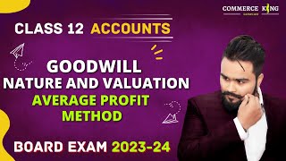 Goodwill class 12 accounts  Average profit method  Nature and valuation [upl. by Lytsirk]