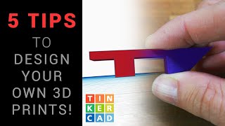 5 Tips to start designing your own 3D printed parts  Tinkercad [upl. by Eentruoc136]