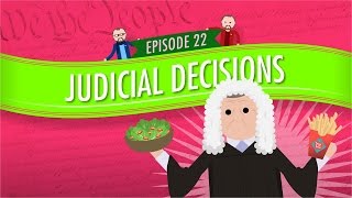 Judicial Decisions Crash Course Government and Politics 22 [upl. by Sender93]