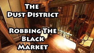 Dishonored 2  The Dust District  Robbing the Black Market [upl. by Nitsyrc439]