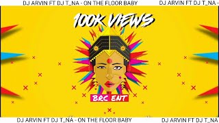 Dj ArviN amp Dj TNa  On The Floor Baby  Tappu Mix   Official Audio Remix [upl. by Einahpats]