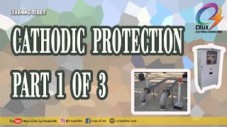 Cathodic Protection Part 1 of 3 [upl. by Aileme]