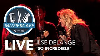 Ilse DeLange  So Incredible live bij Muziekcafé [upl. by Bevis]