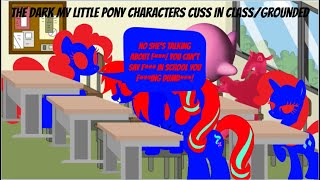 The Dark My Little Pony Characters Cuss in ClassGrounded [upl. by Dar]