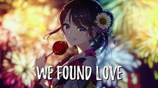 Nightcore — We Found Love Rihanna Feat Calvin Harris  Lyrics [upl. by Eneryc]