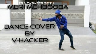 Zara Tasveer se Tu  Dance Cover  VHacker  2017 [upl. by Glorianna985]