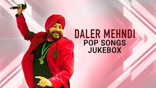 Pop Song Jukebox ► Daler Mehndi  Top Hits  DRecords [upl. by Pierrepont]