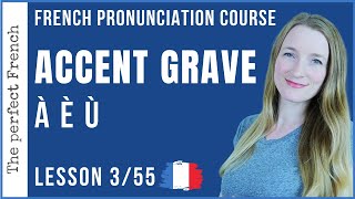 Lesson 3  The French ACCENT GRAVE  French pronunciation course [upl. by Brianne]