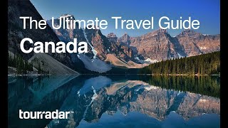 Canada The Ultimate Travel Guide by TourRadar 45 [upl. by Yrffoeg]