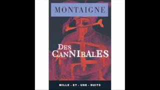 Michel de Montaigne  Des cannibales  Lecture Audio [upl. by Standice765]