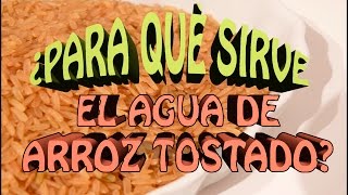 AGUA DE ARROZ TOSTADO Para Eliminar la Diarrea [upl. by Granville]