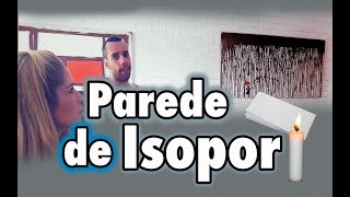 COMO FAZER PAREDE DE ISOPOR  GENIAL [upl. by Ivetts]