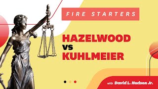 FIRE Starters Hazelwood School District v Kuhlmeier [upl. by Notrab]