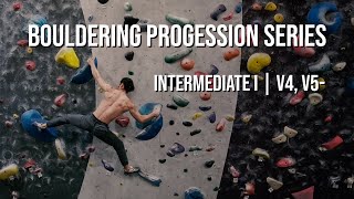 Bouldering Progression Series  Intermediate I  V4 V5 [upl. by Michaud]