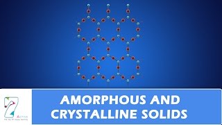 AMORPHOUS AND CRYSTALLINE SOLIDS [upl. by Albert]