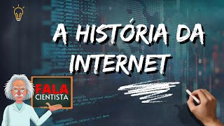 Como surgiu a INTERNET Uma das tecnologias que mais utilizamos em nosso dia a dia  Fala Cientista [upl. by Gregorius307]