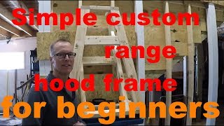 SIMPLE CUSTOM RANGE HOOD FRAME For beginners [upl. by Ellita]