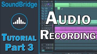 SoundBridge Tutorial Part 3 – Audio Recording and Editing [upl. by Lytton997]