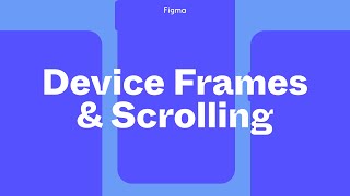 Figma Tutorial Device Frames and Scrolling [upl. by Ehcadroj120]