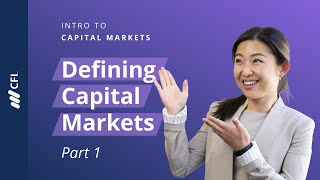 What are Capital Markets  Intro to Capital Markets Part 1 [upl. by Trant]