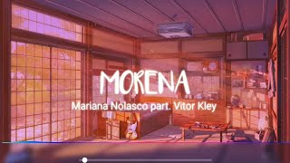 Morena  Mariana Nolasco part Vitor Kley lyrics [upl. by Ardie]