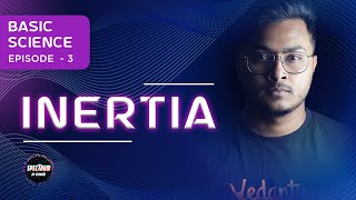 Inertia  What Is Inertia Basic Science  Episode 3  Spectrum By Vedantu [upl. by Aufmann]