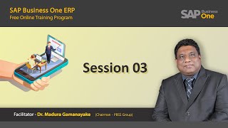 SAP Business One Free Training  Session 03 [upl. by Atika26]