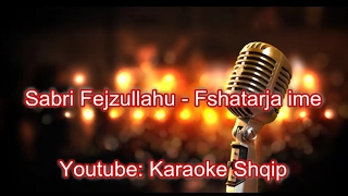 Sabri Fejzullahu  Fshatarja ime  Karaoke Shqip [upl. by Bergwall845]