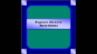 quotRegione Abruzzoquot Marcia Sinfonica  M Lufrano [upl. by Culhert]