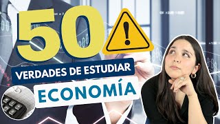 ESTUDIAR ECONOMÍA 50 VERDADES SOBRE ESTUDIAR ECONOMÍA⚠ [upl. by Merchant]