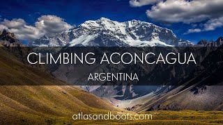 Climbing Aconcagua the highest mountain in the Americas [upl. by Ettezzil]