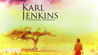 Karl Jenkins  Chorale Elegia Audio [upl. by Einal]