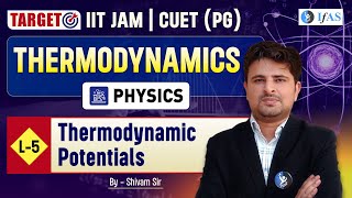 Thermodynamic Potentials for IIT JAM amp CUET PG Physics  Thermodynamics  L5  IFAS [upl. by Hiltan568]