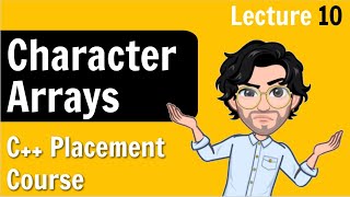 10 Character Arrays  C Placement Course [upl. by Fromma]