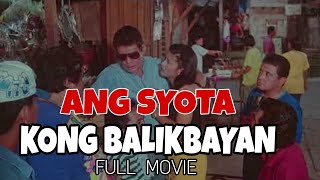 ANG SYOTA KONG BALIKBAYAN FULL MOVIE  fpj movies action full movie [upl. by Eiramasil]