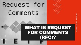 What is Request For Comments RFC  Network Encyclopedia [upl. by Agler228]