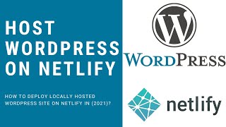 WordPress on Netlify How to Deploy Locally Hosted WordPress site On Netlify in 2021 [upl. by Xyno]