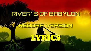 RIVERS OF BABYLON LYRICS  REGGAE VERSION [upl. by Aicelet130]