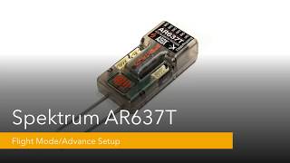 2 Spektrum AR637T Setup  Flight ModeAdvanced Setup [upl. by Aztiram]