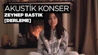 Akustik Konser Derleme  Zeynep Bastık [upl. by Haley611]